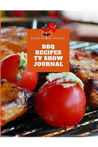 BBQ Recipes TV Show Journal
