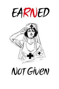 Earned Not Given