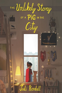 Unlikely Story of a Pig in the City Lib/E