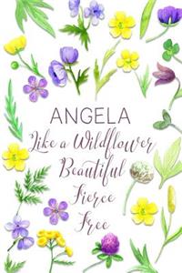 Angela Like a Wildflower Beautiful Fierce Free