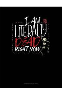 I Am Literally Dead Right Now