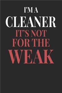 I'm A Cleaner It's Not For The Weak