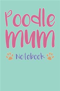 Poodle Mum Composition Notebook of Dog Mum Journal