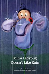 Mimi Ladybug Doesn't Like Rain