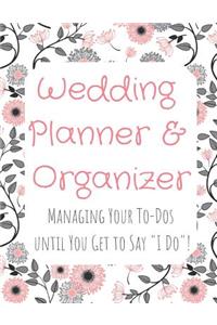 Wedding Planner and Organizer: Managing Your To-Dos until You Get to Say I Do! Lavender and Pink Flowers Lavender Text