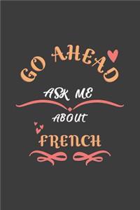 Go Ahead Ask Me About French