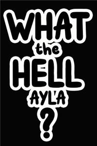 What the Hell Ayla?
