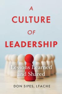 Culture of Leadership--Lessons Learned and Shared