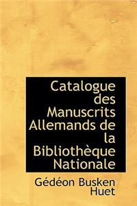 Catalogue des Manuscrits Allemands de la Bibliothèque Nationale
