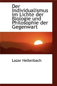 Der Individualismus Im Lichte Der Biologie Und Philosophie Der Gegenwart