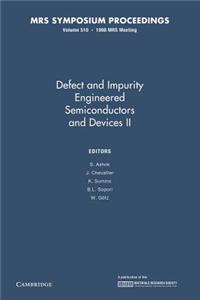 Defect and Impurity Engineered Semiconductors II: Volume 510