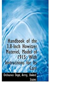 Handbook of the 3.8-Inch Howitzer Mat Riel, Model of 1915