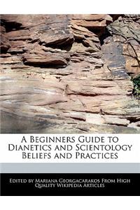 A Beginners Guide to Dianetics and Scientology Beliefs and Practices