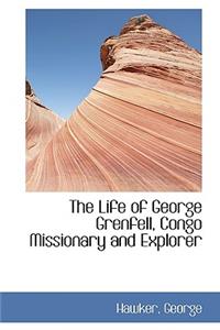 The Life of George Grenfell, Congo Missionary and Explorer