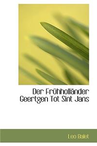 Der Fruhhollander Geertgen Tot Sint Jans