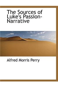 The Sources of Luke's Passion-Narrative