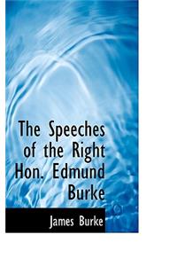 The Speeches of the Right Hon. Edmund Burke