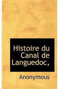 Histoire Du Canal de Languedoc,