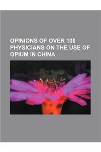 Opinions of Over 100 Physicians on the Use of Opium in China