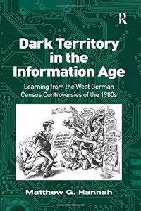 Dark Territory in the Information Age