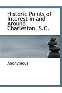 Historic Points of Interest in and Around Charleston, S.C.