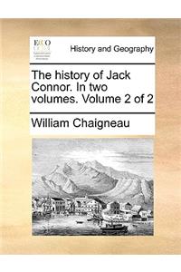 History of Jack Connor. in Two Volumes. Volume 2 of 2