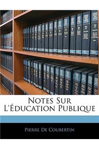 Notes Sur L'Education Publique