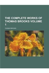 The Complete Works of Thomas Brooks Volume 1