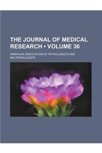 The Journal of Medical Research (Volume 36)