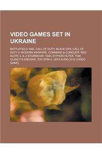 Video Games Set in Ukraine