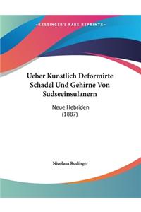 Ueber Kunstlich Deformirte Schadel Und Gehirne Von Sudseeinsulanern