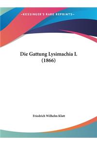 Die Gattung Lysimachia L (1866)