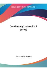 Die Gattung Lysimachia L (1866)