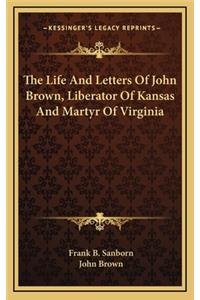 The Life and Letters of John Brown, Liberator of Kansas and Martyr of Virginia