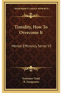 Timidity, How To Overcome It