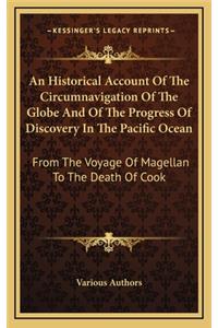 An Historical Account of the Circumnavigation of the Globe and of the Progress of Discovery in the Pacific Ocean