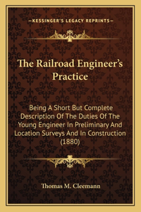 Railroad Engineer's Practice the Railroad Engineer's Practice