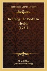 Keeping the Body in Health (1921)