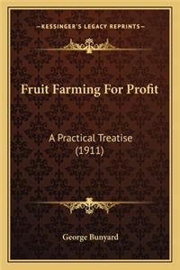 Fruit Farming for Profit: A Practical Treatise (1911)