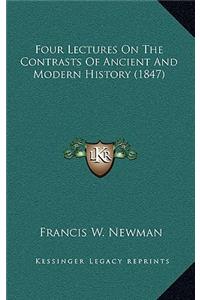 Four Lectures On The Contrasts Of Ancient And Modern History (1847)