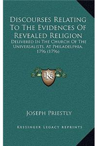 Discourses Relating To The Evidences Of Revealed Religion