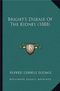 Bright's Disease of the Kidney (1888)