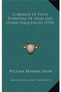 Currents of High Potential of High and Other Frequencies (1918)