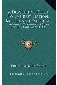 A Descriptive Guide to the Best Fiction, British and American