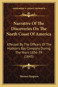 Narrative of the Discoveries on the North Coast of America