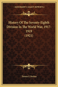 History Of The Seventy-Eighth Division In The World War, 1917-1919 (1921)