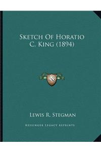 Sketch Of Horatio C. King (1894)