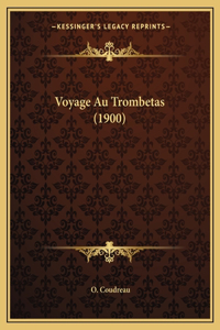 Voyage Au Trombetas (1900)