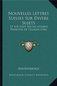 Nouvelles Lettres Suisses Sur Divers Sujets