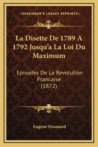 La Disette De 1789 A 1792 Jusqu'a La Loi Du Maximum